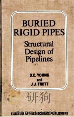 BURIED RIGID PIPES Structural Design of Pipelines     PDF电子版封面  0853342350  O.C.YOUNG  J.J.TROTT 