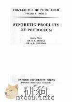 THE SCIENCE OF PETROLEUM VOLUME Ⅴ PART Ⅱ  SYNTHETIC PRODUCTS OF PETROLEUM     PDF电子版封面    DR.B.T.BROOKS  DR.A.E.DUNSTAN 