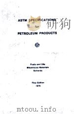ASTM SPECIFICATIONS for PETROLEUM PRODUCTS Fuels and Olls Bituminous Materials Solvents  Firsst Edit     PDF电子版封面     