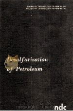 DESULFURIZATION OF PETROLEUM     PDF电子版封面    Maurice William Ranney 