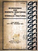 MICROSEISMIC AND MAGNETIC MONITORING OF HYDRAULIC FRACTURES  Final Report (1 July 1983-31 December 1（ PDF版）