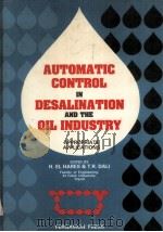 AUTOMATIC CONTROL IN DESALINATION AND THE OIL INDUSTRY  Appropriate Applications     PDF电子版封面    H.EL HARES  T.DALI 