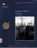 WORLD BANK TECHNICAL TECHNICAL PAPER NO.406  Subsidies in World Fisheries A Reexamination     PDF电子版封面     