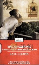THE AWAKENING AND SELECTED STORIES OF KATE CHOPIN     PDF电子版封面  0743487672  Kate Chopin 