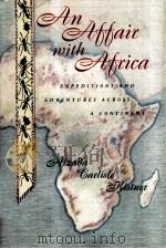 An Affair with Africa  EXPEDITIONS AND ADVENTURES ACROSS A CONTINENT（ PDF版）
