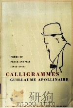 Calligrammes Poems of Peace and War(1913-1916)  Guillaume Apollinaire  A Bilingual Edition（ PDF版）
