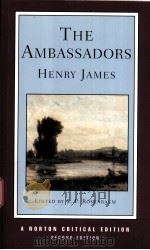 THE AMABSSADORS  HENRY JAMES  AN AUTHORITATIVE TEXT THE AUTHOR ON THE NOVEL CRITICISM  SECOND EDITIO     PDF电子版封面    S.P.ROSENBAUM 