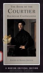 THE BOOK OF THE COURTIER  THE SINGLETON TRANSLATION  Baldesar Catiglione  AN AUTHORITATIVE TEXT CRIT     PDF电子版封面  0393976068   