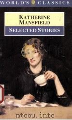 KATHERINE MANSFIELD Selected Stories     PDF电子版封面    D.M.DAVIN 