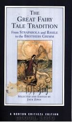THE GREAT FAIRY TALE TRADITION:FROM STRAPAROLA AND BROTHERS GRIMM  TEXTS CRITICISM     PDF电子版封面  039397636X  JACK ZIPES 