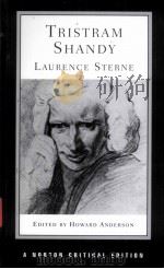 LAURENCE STERNE  TRISTRAM SHANDY AN AUTHORITATIVE TEXT THE AUTHOR ON THE NOVEL CRITICISM     PDF电子版封面    HOWARD ANDERSON 