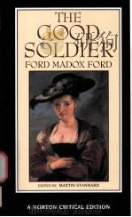 THE GOOD SOLDIER  Ford Madox Ford     PDF电子版封面    MARTIN STANNARD 