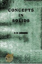 CONCEPTS IN SOLIDS:LECTURES ON THE THEORY OF SOLIDS   1963  PDF电子版封面    P. W. ANDERSON 