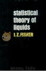 STATISTICAL THEORY OF LIQUIDS   1964  PDF电子版封面    I.Z.FISHER 