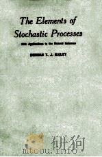 THE ELEMENTS OF STOCHASTIC PROCESSES:WITH APPLICATIONS TO THE NATURAL SCIENCES（1964 PDF版）