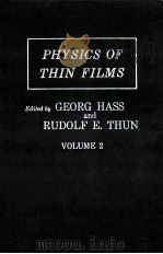 PHYSICS OF THIN FILMS VOL.2   1964  PDF电子版封面    GEORG HASS 