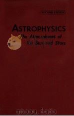 ASTROPHYSICS THE ATMOSPHERES OF THE SUN AND STARS SECOND EDITION   1963  PDF电子版封面    LAWRENCE H. ALLER 