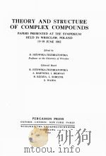 THEORY AND STRUCTURE OF COMPLEX COMPOUNDS   1964  PDF电子版封面    B.JEZOWSKA-TRZEBIATOWSKA 