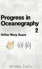 PROGRESS IN OCEANOGRAPHY VOLUME 2   1964  PDF电子版封面    M.SEARS 