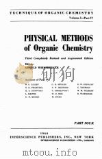TECHNIQUE OF ORGANIC CHEMISTRY VOL.I-PART IV PHYSICAL METHODS OF ORGANIC CHEMISTRY（1960 PDF版）