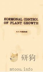 HORMONAL CONTROL OF PLANT GROWTH   1964  PDF电子版封面    N.S. PARIHAR 