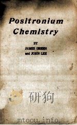 POSITRONIUM CHEMISTRY   1964  PDF电子版封面    JAMES GREEN AND JOHN LEE 