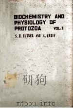 BIOCHEMISTRY AND PHYSIOLOGY OF PROTOZOA VOLUME Ⅰ（1951 PDF版）
