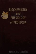 BIOCHEMISTRY AND PHYSIOLOGY OF PROTOZOA VOLUME Ⅱ（1955 PDF版）