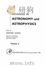 ADVANCES IN ASTRONOMY AND ASTROPHYSICS VOL.2   1963  PDF电子版封面    ZDENEK KOPAL 