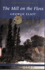 THE MILL ON THE FLOSS George Eliot     PDF电子版封面    R.T.JONES 