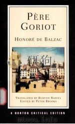 PERE GORIOT  Honore de Balzac  A NEW TRANSLATION RESPONSES:CONTEMPORARIES AND OTHER NOVELISTS TWENTI     PDF电子版封面  0393971668  PETER BROOKS 
