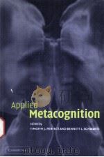 Applied Metacognition     PDF电子版封面  0521000378  Timothy J.Perfect  Bennett L.S 