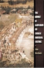 THE IMPACT OF BUDDHISM ON CHINESE MATERIAL CULTURE     PDF电子版封面  0691096759   