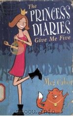 The PRINCESS DIARIES Give Me Five     PDF电子版封面    Meg Cabot 