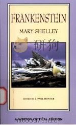 FRANKENSTEIN Mary Shelley  THE 1818 TEXT CONTEXTS NINETEENTH-CENTURY RESPONSES MODERN CRITICISM     PDF电子版封面  0393964585  J.PAUL HUNTER 