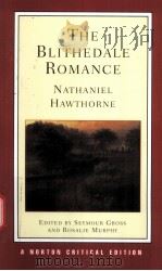 THE BLITHEDALE ROMANCE NATHANIEL HAWTHORNE  AN AUTHORITATIVE TEXT BACKGROUNDS AND SOURCES CRITICISM     PDF电子版封面    SEYMOUR GROSS  ROSALIE MURPHY 
