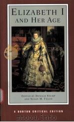 ELIZABETH Ⅰ AND HER AGE  AUTHORITATIVE TEXTS COMMENTARY AND CRITICISM     PDF电子版封面  0393928228  DONALD STUMP  SUSAN M.FELCH 