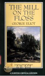 THE MILL ON THE FLOSS George Eliot     PDF电子版封面  0393963328  CAROL T.CHRIST 