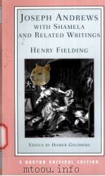 JOSEPH ANDREWS WITH SHAMELA AND RELATED WRITINGS  Henry Fielding     PDF电子版封面    HOMER GOLDBERG 