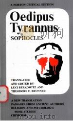 OEDIPUS TYRANNUS  SOPHOCLES  A NEW TRANSLATION PASSAGES FROM ANCIENT AUTHORS RELIGION AND PSYCHOLOGY     PDF电子版封面  0393098747  LUCI BERKOWITZ  THEODORE F.BRU 