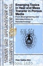 Emerging Topics in Heat and Mass Transfer in Porous Media  From Bioengineering and Microelectronics     PDF电子版封面  1402081774  Peter Vadasz 