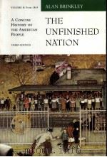 THE UNFINISHED NATION  A CONCISE HISTORY OF THE AMERICAN PEORLE  Volume Ⅱ:From 1865  THIRD EDITION     PDF电子版封面    ALAN BRINKLEY 