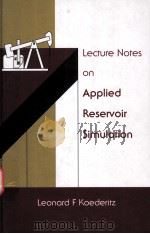 Lecture Notes on Applied Reservoir Simulation（ PDF版）