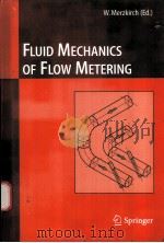 Fluid Mechanics of Flow Metering  With 150 Figures     PDF电子版封面  3540222421  W.Merzkirch(Ed.) 