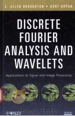 DISCRETE FOURIER ANALYSIS AND WAVELETS  Applications to Signal and Image Processing     PDF电子版封面  0470294666  S.ALLEN BROUGHTON  KURT BRYAN 