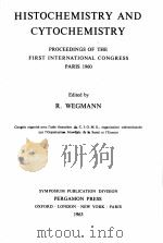 HISTOCHEMISTRY AND CYTOCHEMISTRY:PROCEEDINGS OF THE FIRST INTERNATIONAL CONGRESS PARIS 1960（1963 PDF版）