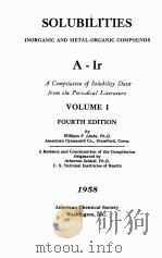 SOLUBILITIES:INORGANIC AND METAL-ORGANIC COMPOUNDS A-IR VOLUME Ⅰ FOURTH EDITION（1958 PDF版）