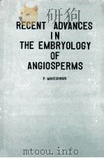 RECENT ADVANCES IN THE EMBRYOLOGY OF ANGIOSPERMS（1963 PDF版）