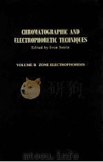 CHROMATOGRAPHIC AND ELECTROPHORETIC TECHNIQUES VOLUME Ⅱ（1960 PDF版）