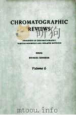 CHROMATOGRAPHIC REVIEWS VOLUME 6（1964 PDF版）